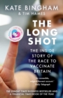 The Long Shot : The Inside Story of the Race to Vaccinate Britain - eBook