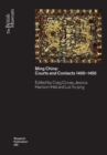 Ming China : Courts and Contacts 1400-1450 - Book