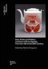 Pots, Prints and Politics : Ceramics with an Agenda, from the 14th to the 20th Century - Book