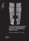 The Hay Archive of Coptic Spells on Leather : A Multidisciplinary Approach to the Materiality of Magical Practice - Book