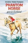 Phantom Horse Goes to Scotland - Book