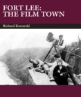 Fort Lee : The Film Town (1904-2004) - Book