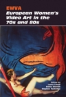 EWVA : European Women's Video Art in the 70s and 80s - Book