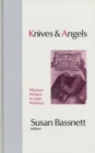 Knives and Angels : Women Writers in Latin America - Book
