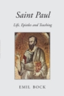 Saint Paul : Life, Epistles and Teaching - Book