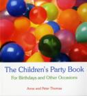 The Children's Party Book : For Birthdays and Other Occasions - Book