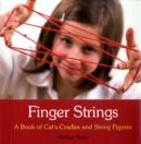 Finger Strings : A Book of Cat's Cradles and String Figures - Book