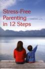 Stress-Free Parenting in 12 Steps - Book