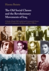 The Old Social Classes and the Revolutionary Movements of Iraq - eBook