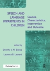 Speech and Language Impairments in Children : Causes, Characteristics, Intervention and Outcome - Book
