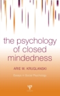 The Psychology of Closed Mindedness - Book