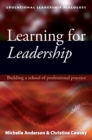 Learning for Leadership : Building a school of professional practice - Book