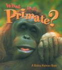 What Is A Primate - Book