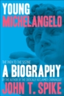 Young Michelangelo : The Path to the Sistine: A Biography - eBook