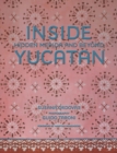 Inside Yucatan : Hidden Merida and Beyond - Book