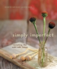 Simply Imperfect : Revisiting the Wabi-Sabi House - Book
