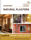 Essential Natural Plasters : A Guide to Materials, Recipes, and Use - Book