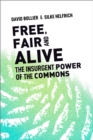 Free, Fair, and Alive : The Insurgent Power of the Commons - Book