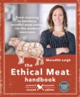 The Ethical Meat Handbook, Revised and Expanded 2nd Edition : From sourcing to butchery, mindful meat eating for the modern omnivore - Book