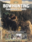 Bowhunting Equipment & Skills : Learn from the Experts at Bowhunter Magazine - Book