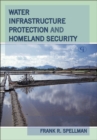 Water Infrastructure Protection and Homeland Security - Book