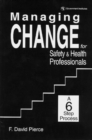 Managing Change for Safety & Health Professionals : A Six Step Process - Book