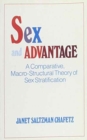 Sex and Advantage : A Comparative Macro-Structural Theory of Sex Stratification - Book