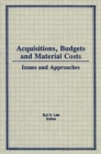 Acquisitions, Budgets, and Material Costs : Issues and Approaches - Book