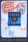 Lives in Limbo : Voices of Refugees Under Temporary Protection - Book