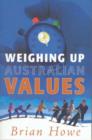 Weighing Up Australian Values : Balancing transitions and risks to work & family in modern Australia - Book