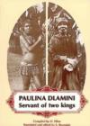 Paulina dlamini : Servant of two kings - Book