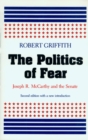 The Politics of Fear : Joseph R.McCarthy and the Senate - Book