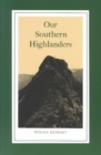 Our Southern Highlanders : Introduction By George Ellison - Book