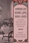 American Home Life 1880-1930 : Social History Spaces Services - Book