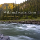 Wild and Scenic Rivers : An American Legacy - Book