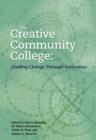 The Creative Community College : Leading Change Through Innovation - Book