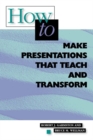 How to Make Presentations that Teach and Transform - Book