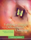 Fulfilling the Promise of the Differentiated Classroom : Strategies and Tools for Responsive Teaching - Book