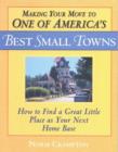 Making Your Move to One of America's Best Small Towns : How to Find a Great Little Place as Your Next Home Base - Book