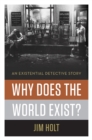 Why Does the World Exist?: An Existential Detective Story - eBook