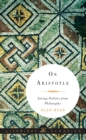 On Aristotle : Saving Politics from Philosophy - Book