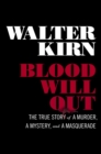 Blood Will Out : The True Story of a Murder, a Mystery, and a Masquerade - eBook