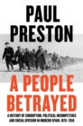 A People Betrayed : A History of Corruption, Political Incompetence and Social Division in Modern Spain - eBook