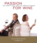 Passion For Wine : The French Ideal and the American Dream - eBook