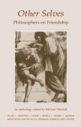 Other Selves : Philosophers on Friendship - Book