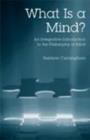 What Is a Mind? : An Integrative Introduction to the Philosophy of Mind - Book
