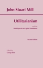 The Utilitarianism : and the 1868 Speech on Capital Punishment - Book