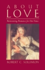About Love : Reinventing Romance for our Times - Book