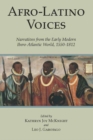 Afro-Latino Voices : Narratives from the Early Modern Ibero-Atlantic World, 1550-1812 - Book