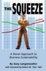 The Squeeze : A Novel Approach to Business Sustainability - Book